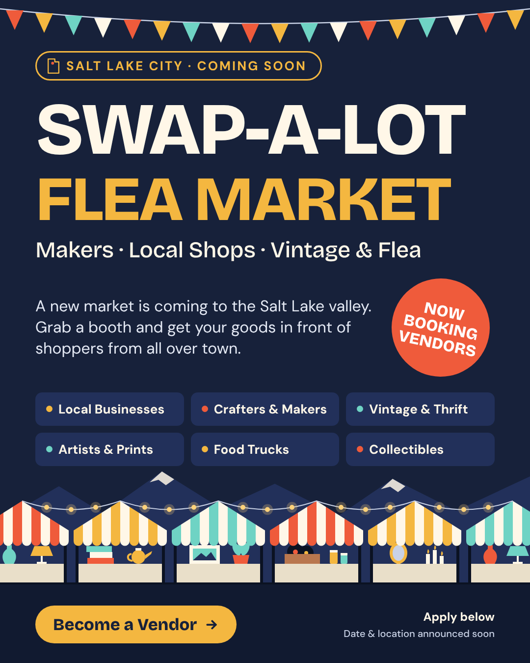 Swap-A-Lot Flea Market. Makers, local shops, vintage and flea. Salt Lake City, coming soon. Now booking vendors: local businesses, crafters and makers, vintage and thrift, artists and prints, food trucks, collectibles. Date and location announced soon.